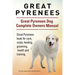 Great Pyrenees. Great Pyrenees Dog Complete Owners Manual. Great Pyrenees book for care, costs, feeding, grooming, health and training.