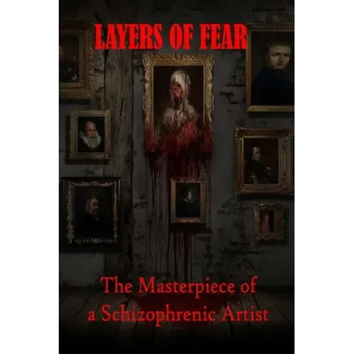 Layers of Fear: The Masterpiece of a Schizophrenic Artist