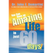 You Can Have an Amazing Life...in Just 60 Days!