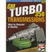 GM Turbo 350 Transmissions: How to Rebuild and Modify