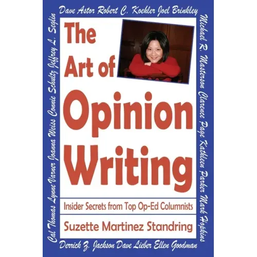 The Art of Opinion Writing: Insider Secrets from Top Op-Ed Columnists