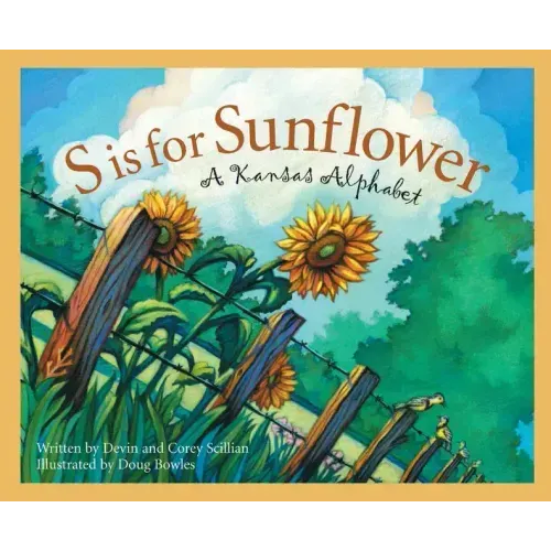 S Is for Sunflower: A Kansas Alphabet
