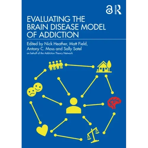 Evaluating the Brain Disease Model of Addiction