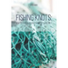 Fishing Knots: How-to-Guide on Making Fishing Knots and Lines