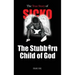 SICKO The Stubborn Child of God