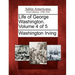 Life of George Washington. Volume 4 of 5