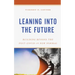 Leaning into the Future: Building Beyond the Post-COVID-19 New Normal