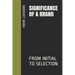 Significance of a Brand: From Initial to Selection