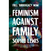 Full Surrogacy Now: Feminism Against Family