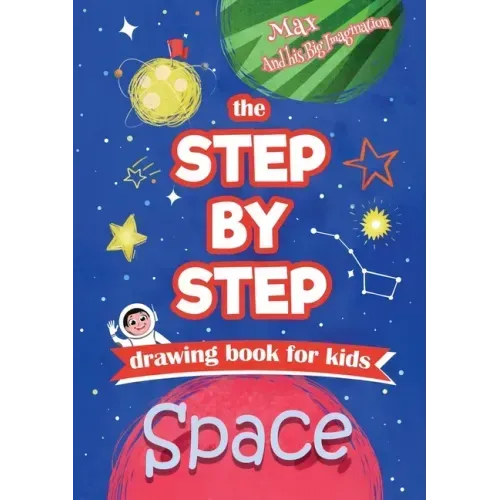 The Step by Step drawing book for kids - Space