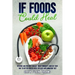 If Foods Could Heal: Reverse and Prevent Disease, Boost Immunity, and Eat Your Way to Better Health with the Anti-Inflammatory Diet