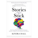 Stories That Stick: How Storytelling Can Captivate Customers, Influence Audiences, and Transform Your Business