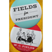 Fields for President