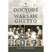 The Doctors of the Warsaw Ghetto