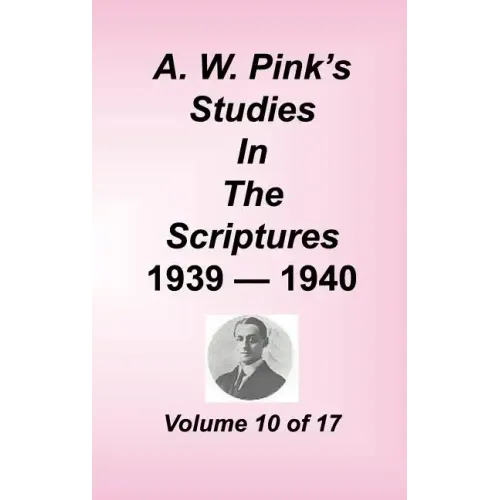 A. W. Pink's Studies in the Scriptures, Volume 10 - Hardcover