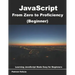 JavaScript from Zero to Proficiency (Beginner): Learn Javascript for Beginners step-by-step