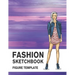 Fashion Sketchbook Figure Template: 430 Large Female Figure Template for Easily Sketching Your Fashion Design Styles and Building Your Portfolio