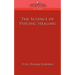The Science of Psychic Healing