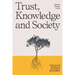 Trust, Knowledge and Society: Trust as the foundation of societal development