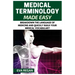 Medical Terminology: Medical Terminology Made Easy: Breakdown the Language of Medicine and Quickly Build Your Medical Vocabulary