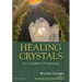 Healing Crystals: The a - Z Guide to 555 Gemstones