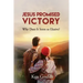 Jesus Promised Victory: Why Does it Seem so Elusive?