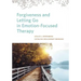Forgiveness and Letting Go in Emotion-Focused Therapy