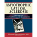 Amyotrophic Lateral Sclerosis: A Guide for Patients and Families