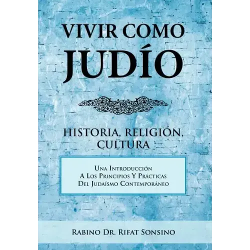 Vivir Como Judio: Historia, Religion, Cultura