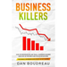 Business Killers: How Entrepreneurs and Small Business Owners Stay Out of Trouble and Focus on Success