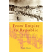 From Empire to Republic: Turkish Nationalism and the Armenian Genocide