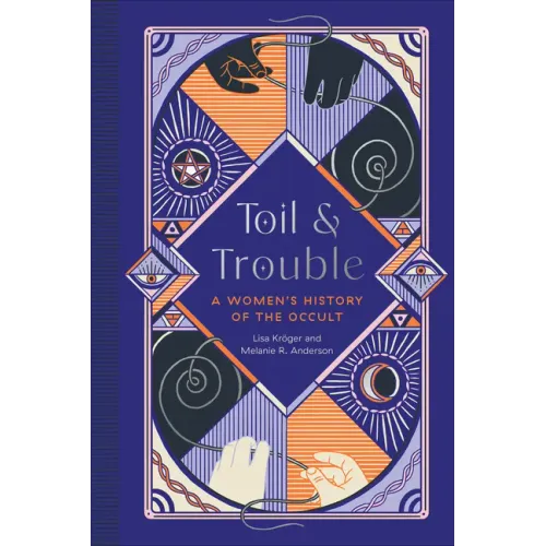 Toil and Trouble: A Women's History of the Occult