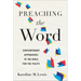 Preaching the Word: Contemporary Approaches to the Bible for the Pulpit