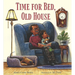 Time for Bed, Old House