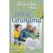 Chicken Soup for the Soul: Being Grandma: 101 Stories by Grandmothers & Grandchildren