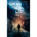 Gravity Doesn't Lie: A Fast-Paced Dystopian Solar System Adventure