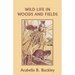 Wild Life in Woods and Fields (Yesterday's Classics)