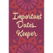 Important Dates Keeper: Maroon Flower