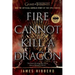 Fire Cannot Kill a Dragon: Game of Thrones and the Official Untold Story of the Epic Series