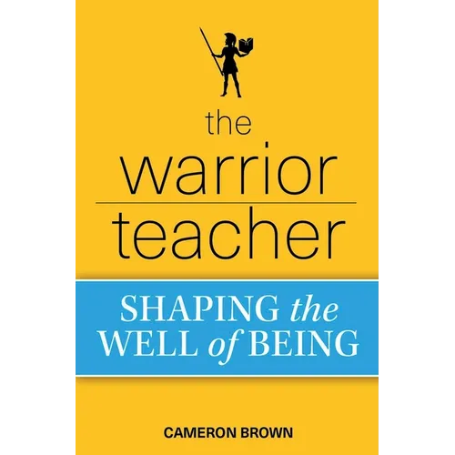The Warrior Teacher: Shaping the Well of Being