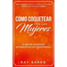 Cómo Coquetear con las Mujeres: El Arte de Coquetear Sin Parecer un Loco Desesperado! Cómo Acercarse, Hablar y Atraer a las Mujeres (Consejos De Citas