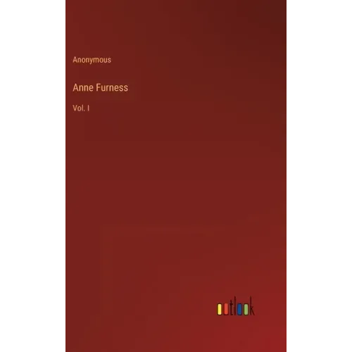 Anne Furness: Vol. I