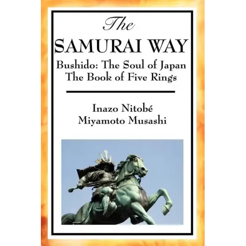The Samurai Way, Bushido: The Soul of Japan and the Book of Five Rings