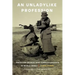 An Unladylike Profession: American Women War Correspondents in World War I