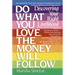 Do What You Love, the Money Will Follow: Discovering Your Right Livelihood