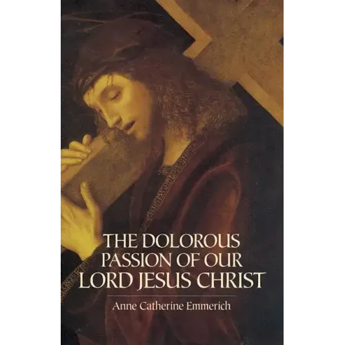 The Dolorous Passion of Our Lord Jesus Christ