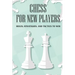 Chess For New Players: Rules, Strategies, And Tactics To Win: Books On Chess For Beginners