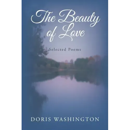 The Beauty of Love: Selected Poems