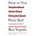 How to Not Write Bad: The Most Common Writing Problems and the Best Ways to Avoid Them