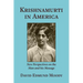 Krishnamurti in America: New Perspectives on the Man and his Message